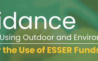 Thriving Schools Using Outdoor and Environmental Learning – A Roadmap for the Use of ESSER Funds